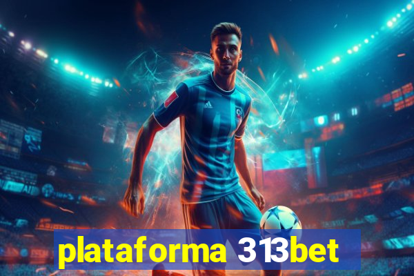 plataforma 313bet